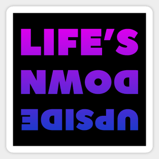 Life's upside down Sticker